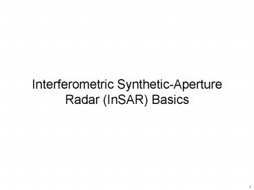 Interferometric Synthetic-Aperture Radar (InSAR) Basics