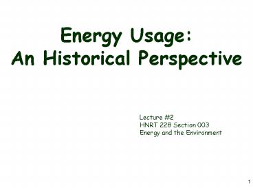 Energy Usage: An Historical Perspective