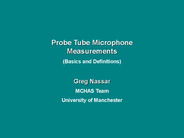 Probe Tube Microphone Measurements