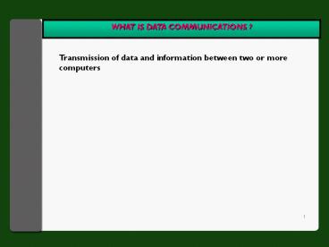 WHAT IS DATA COMMUNICATIONS ?