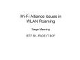 Wi-Fi Alliance Issues in WLAN Roaming  Serge Manning IETF 58 - RADEXT BOF PowerPoint PPT Presentation