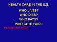 HEALTH CARE IN THE U.S. PowerPoint PPT Presentation