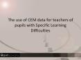 The use of CEM data for teachers of pupils with Specific Learning Difficulties PowerPoint PPT Presentation