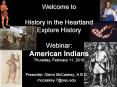 Welcome to History in the Heartland Explore History Webinar: American Indians Thursday, February 11, 2010 PowerPoint PPT Presentation