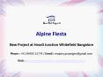 Alpine Fiesta - Alpine Upcoming Project Fiesta - Fiesta Hoodi Junction Whitefield Bangalore Overview 9590522774