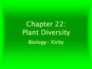 Chapter 22: Plant Diversity