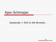 Ajax-Schmajax