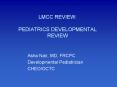 LMCC REVIEW: PEDIATRICS DEVELOPMENTAL REVIEW PowerPoint PPT Presentation