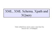 XML, XML Schema, Xpath and XQuery