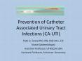 Prevention of Catheter Associated Urinary Tract Infections (CA-UTI) PowerPoint PPT Presentation