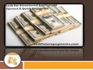 Obtain Your Cash for Structured Settlements Simply