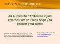 An Automobile Collisions injury attorney White Plains helps you protect your rights PowerPoint PPT Presentation