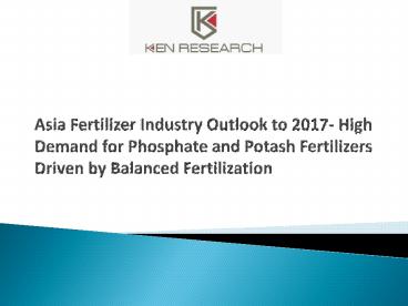 Asia Fertilizer Industry Research Report