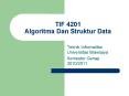 TIF 4201 Algoritma Dan Struktur Data PowerPoint PPT Presentation