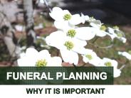 Funeral Planning - Why It Is Important