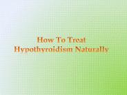 How to Treat Hypothyroidism Naturally