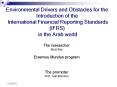Environmental Drivers and Obstacles for the Introduction of the International Financial Reporting Standards (IFRS) in the Arab world PowerPoint PPT Presentation