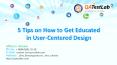 5 Tips on How to Get Educated in User-Centered Design PowerPoint PPT Presentation