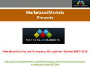 Homeland Security and Emergency Management Market 2013-2018