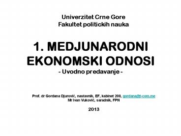 1. MEDJUNARODNI EKONOMSKI ODNOSI - Uvodno predavanje -