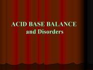 ACID BASE BALANCE and Disorders