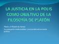 LA JUSTICIA EN LA POLIS COMO OBJETIVO DE LA FILOSOF PowerPoint PPT Presentation
