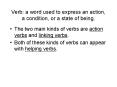Verb: a word used to express an action, a condition, or a state of being. PowerPoint PPT Presentation