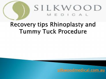 Recovery tips Rhinoplasty and Tummy Tuck Procedure
