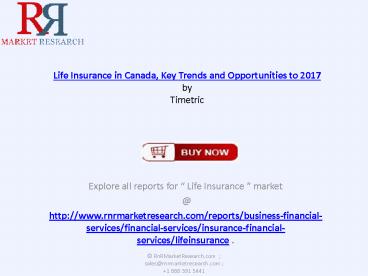 Canada Life Insurance Industry Overview to 2017