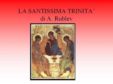 LA SANTISSIMA TRINITA