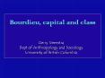 Bourdieu, capital and class PowerPoint PPT Presentation