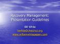 Recovery Management:  Presentation Guidelines PowerPoint PPT Presentation