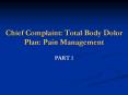 Chief Complaint: Total Body Dolor Plan: Pain Management PowerPoint PPT Presentation