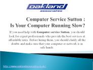 Computer Service Sutton :  Is your computer running slow?
