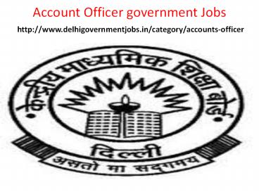 Accounts officer Government Jobs In Delhi
