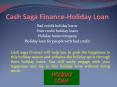 Holiday loan for people with bad credit|holiday loan Lenders|cash saga Finance PowerPoint PPT Presentation