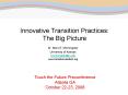 Innovative Transition Practices: The Big Picture PowerPoint PPT Presentation