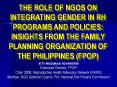 THE ROLE OF NGOS ON INTEGRATING GENDER IN RH PROGRAMS AND POLICIES: PowerPoint PPT Presentation