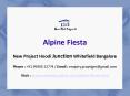 Alpine Fiesta - Fiesta 9590522774 Whitefield Bangalore - Alpine 2/3 BHK Residential Apartments Upcoming Project Fiesta Hoodi Junction