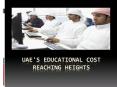 Educational Cost Reaching Heights in UAE! PowerPoint PPT Presentation