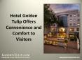 Hotel Golden Tulip Offers Convenience and Comfort to Visitors PowerPoint PPT Presentation