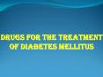 DRUGS FOR THE TREATMENT OF DIABETES MELLITUS PowerPoint PPT Presentation