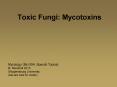 Toxic Fungi: Mycotoxins PowerPoint PPT Presentation