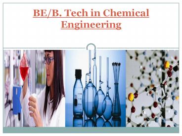BE/B. Tech in Chemical Engineering