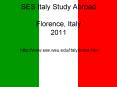 SES Italy Study Abroad Florence, Italy 2011  http://www.ses.wsu.edu/Italy/index.htm PowerPoint PPT Presentation