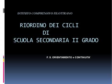 RIORDINO DEI CICLI       DI  SCUOLA SECONDARIA II GRADO