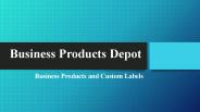Business Products and Custom Labels