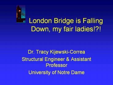 London Bridge is Falling Down, my fair ladies!?!