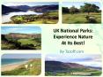UK National Parks: Experience Nature At Its Best! PowerPoint PPT Presentation