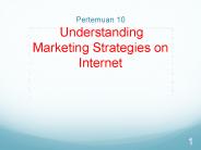 Pertemuan 10 Understanding Marketing Strategies on Internet